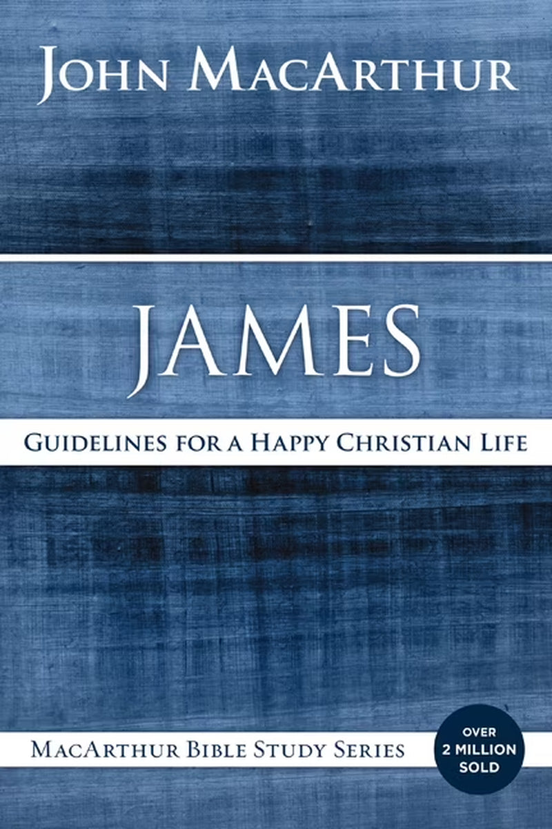 Macarthur Bible Studies James: Guidelines for a Happy Christian Life, (Paperback)