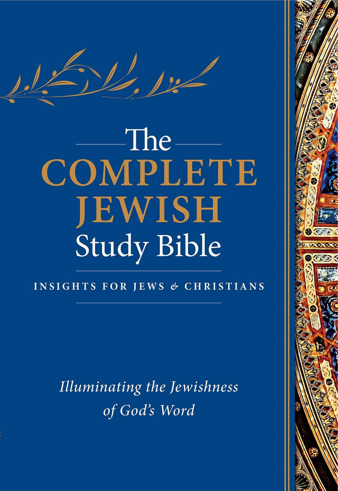The Complete Jewish Study Bible (Hardcover): Illuminating the Jewishness of G...