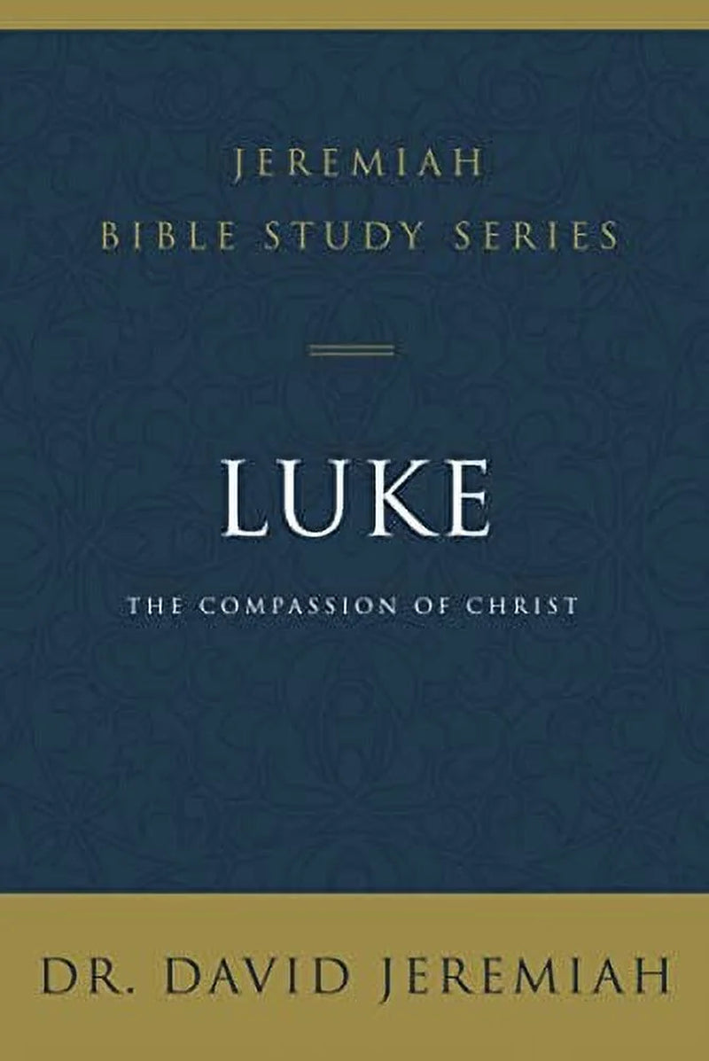 Jeremiah Bible Study Luke: the Compassion of Christ, (Paperback)