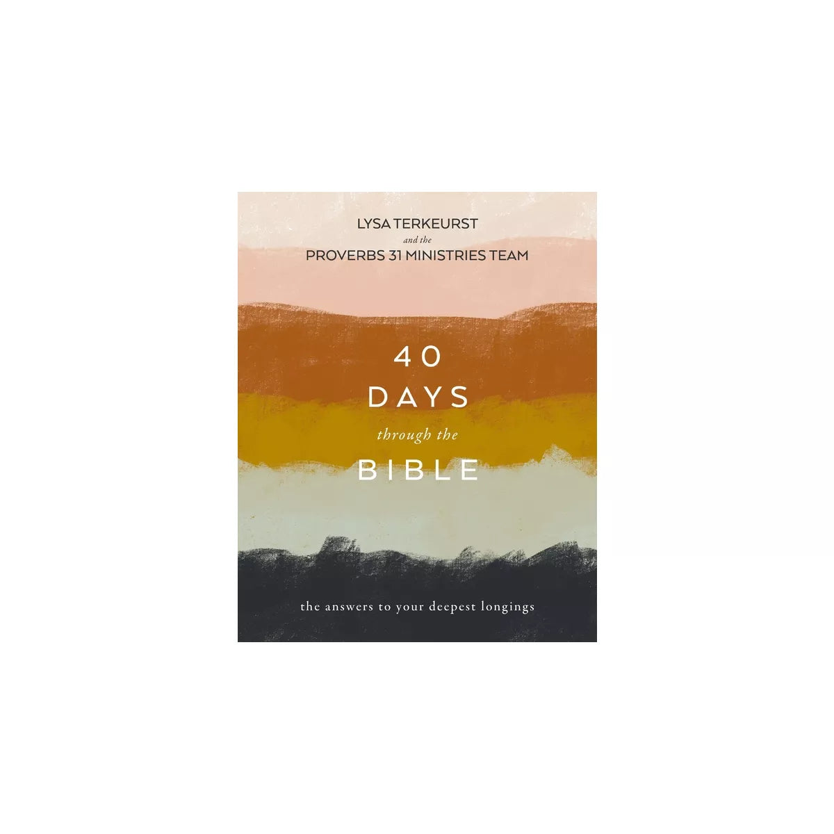 40 Days through the Bible - by Lysa Terkeurst (Paperback)