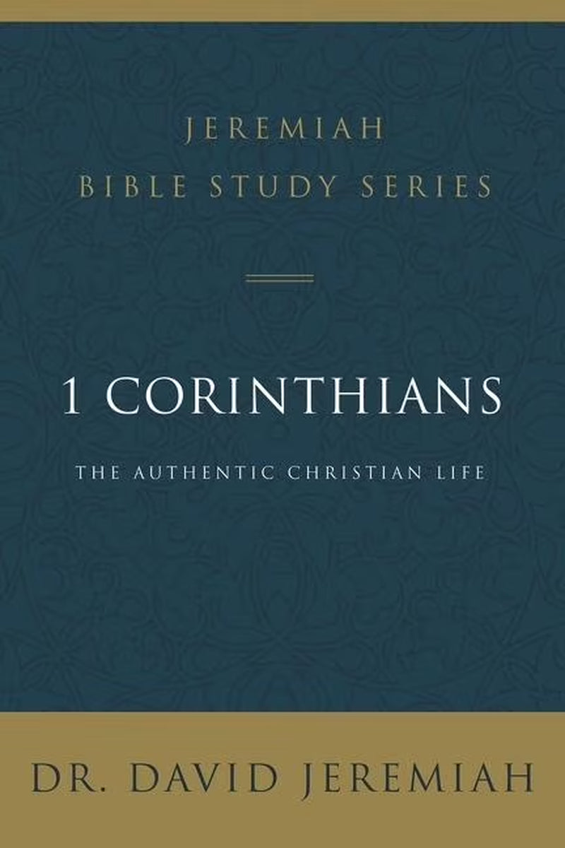 Jeremiah Bible Study 1 Corinthians: the Authentic Christian Life, (Paperback)